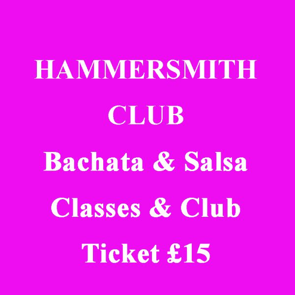 £15 Ticket For Hammersmith Salsa & Bachata Classes & Club